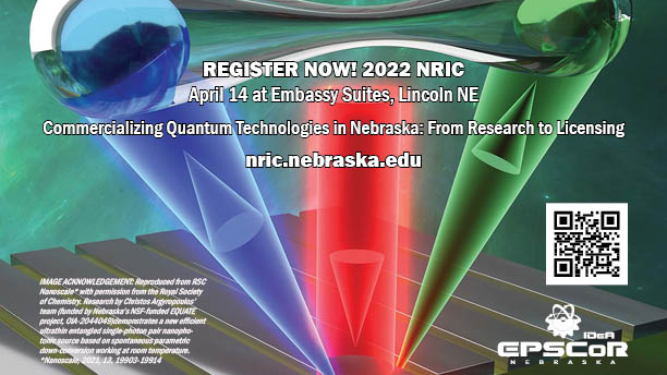 2022 Nebraska Research and Innovation Conference (NRIC) event is April 14 at Lincoln's Embassy Suites hotel. Sessions' topics focus on Commercializing Quantum Science in Nebraska.