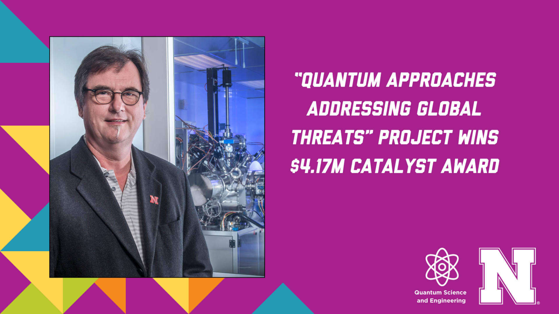 Photo of Christian Binek on left with the text 'Quantum Approaches Addressing Global Threats' project wins $4.17M Catalyst Award on the right.